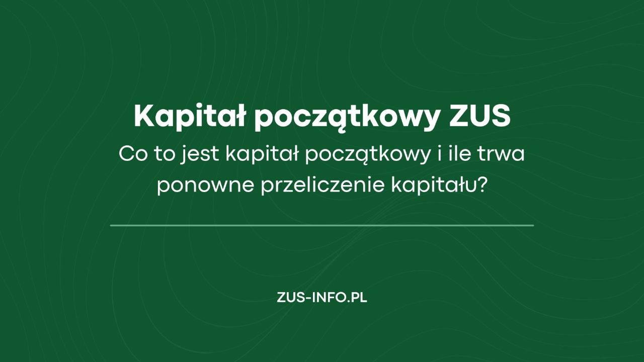 Co to jest kapitał początkowy i ile trwa ponowne przeliczenie kapitału?