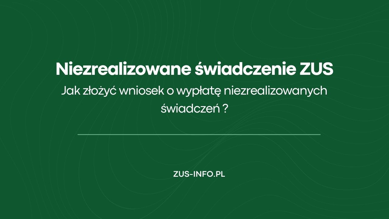 Co to jest niezrealizowane świadczenie ZUS?