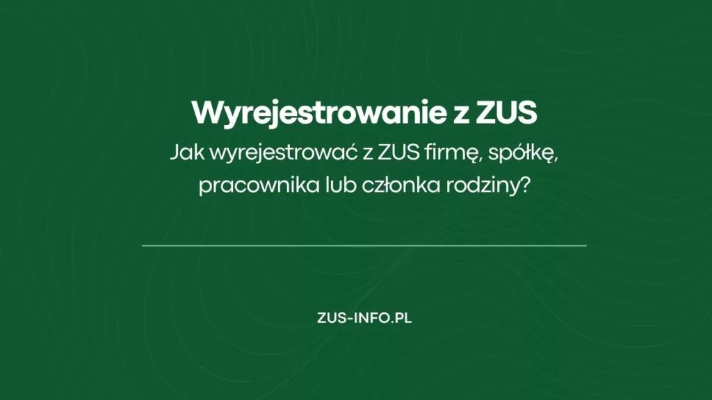Wyrejestrowanie z ZUS