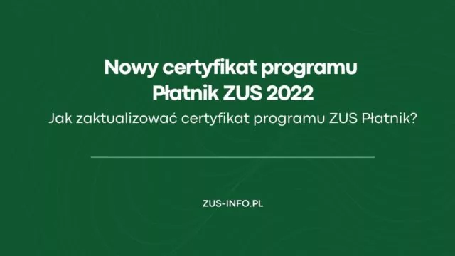 Nowy certyfikat programu Płatnik ZUS 2022