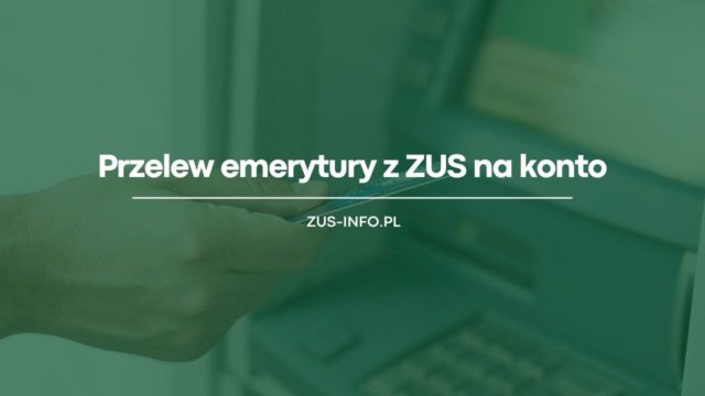 Przelew emerytury z ZUS na konto