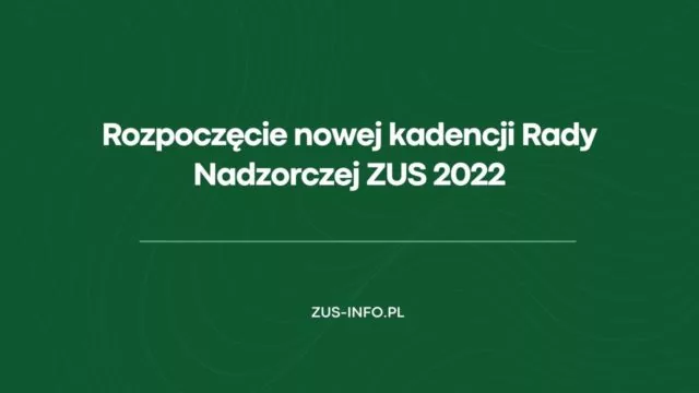 Nowa kadencja Rady Nadzorczej ZUS 2022