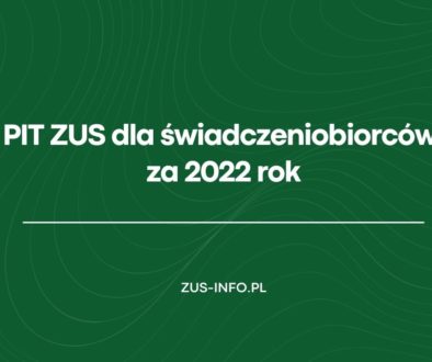 PIT ZUS dla emerytów i rencistów za 2022 rok