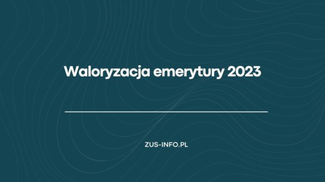 Waloryzacja emerytury 2023
