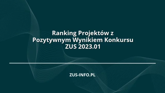 Ranking Projektów z Pozytywnym Wynikiem Konkursu ZUS 2023.01