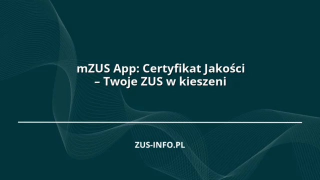 mZUS App: Certyfikat Jakości – Twoje ZUS w kieszeni