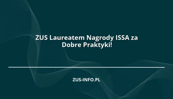 ZUS Laureatem Nagrody ISSA za Dobre Praktyki!